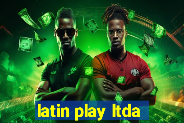 latin play ltda